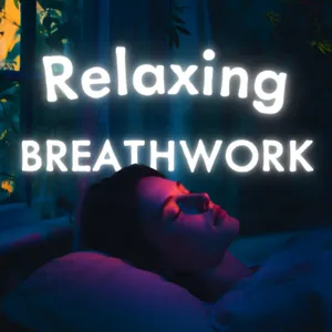 Deeply Relaxing BreathWork Meditation - World Breathing Day Bonus Episode