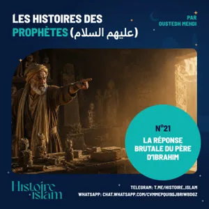 [Ep 21] La réponse brutale du père d'Ibrahim [Les Histoires des Prophètes]