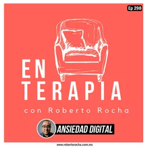 Ep 298 Ansiedad Digital