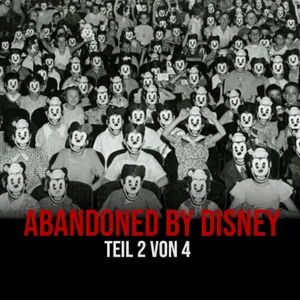 Von Disney verlassen - Abandoned by Disney [2/4] – Creepypasta (Hörbuch Horror deutsch)