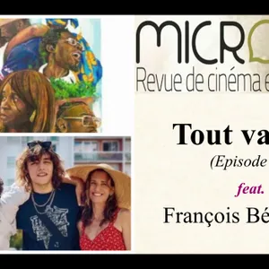 TOUT VA BIEN (Episode 12) - Dao (Alain Gomis) & Juste une illusion (Toledano & Nakache)
