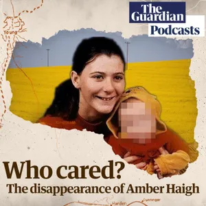 Who cared? The disappearance of Amber Haigh: the verdict