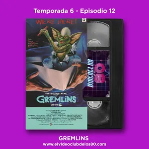 06x12 - El Videoclub de los 80 - Gremlins