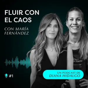 1. Nuevos comienzos, miedo a brillar e incertidumbre con María Fernández.