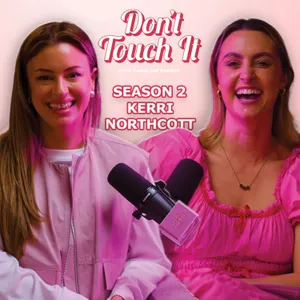 S2 Ep13: Raising a Teen, ADHD & Mental Health – Don’t Touch It | Kerri Northcott