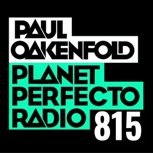 Planet Perfecto Podcast 815 ft. Paul Oakenfold