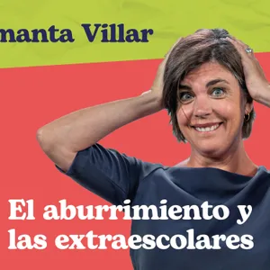 Sobre (vivir) a la crianza: Aburrimiento y extraescolares
