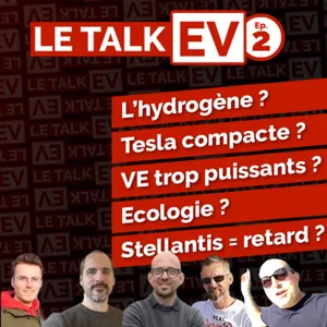 [TalkEV] Ep2 29/03 : Hydrogène - Tesla compacte - puissance des VE - écologie - Stellantis !