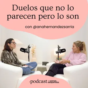 Duelos que no lo parecen pero lo son, con @anahernandezsarria | Ep. 235