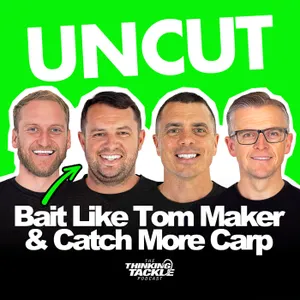 UNCUT Podcast #019: Bait Like Tom Maker And Catch More Carp