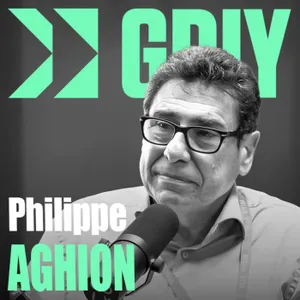 #555 - Philippe Aghion - Nobel d’économie - Redresser la France et l’Europe