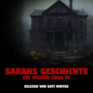 Sarahs Geschichte - THE WICKER SAGA 10 |🎃 HALLOWEEN SPECIAL 🎃| Horrorgeschichte | Creepypasta