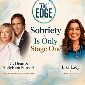 Emotional Sobriety, Addiction Recovery & Healing What Still Hurts with Dr. Dean & HollyKem Sunseri
