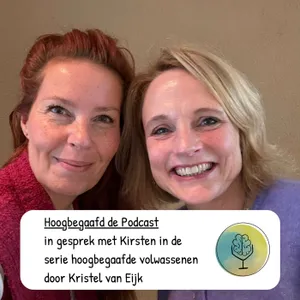 Hoogbegaafde volwassenen - Kirsten (48): 'Er zijn zoveel manieren om goed terecht te komen.'