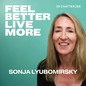 The Science of Happiness, Love & Human Connection with Professor Sonja Lyubomirsky #683