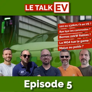 [TalkEV] Ep5 26/06 : MG4, bornes 22kW, commodos Tesla, malus, vitesse sur autoroute