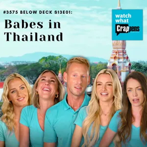#3575  Below Deck S13E01:  Babes in Thailand