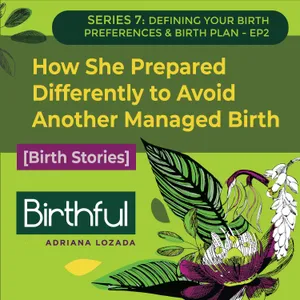 [Birth Stories] How She Prepared Differently to Avoid Another Managed Birth, with Danielle Ford