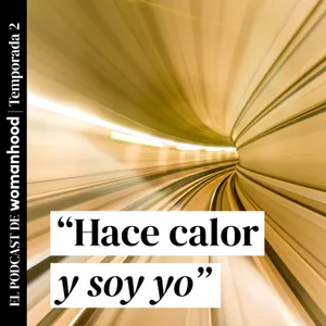 Menopausia a los 22. Una historia real