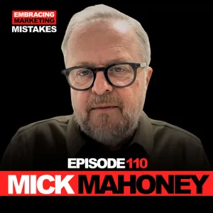 EP 110: Most Creative Directors Are Never Told What Their Job Is | Mick Mahoney
