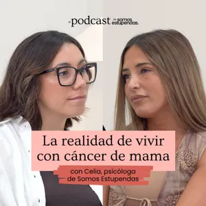 La realidad de vivir con cáncer de mama | Ep.225