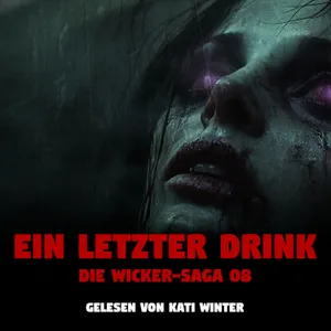 Ein letzter Drink - THE WICKER SAGA 08 |🎃 HALLOWEEN SPECIAL 🎃| Horrorgeschichte | Creepypasta