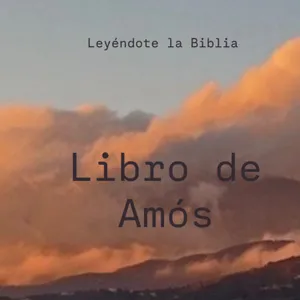 37. Libro de Amós | Leyéndote la Biblia