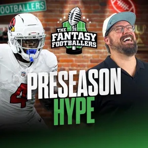 Fantasy Football - Preseason Hype + Fantasy Curses - Podcast for 8/14