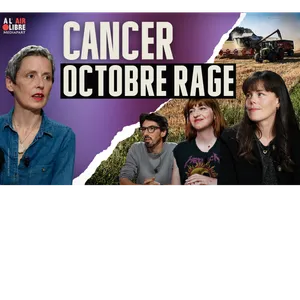 Épidémie de cancers : « On ne veut pas tomber malades pour sauver une filière agricole »