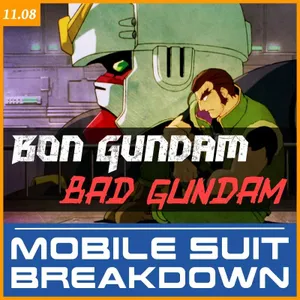 11.8: Bon Gundam, Bad Gundam