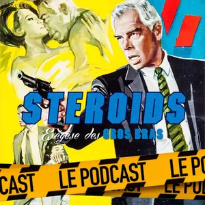 STEROIDS - LE PODCAST : LE POINT DE NON-RETOUR