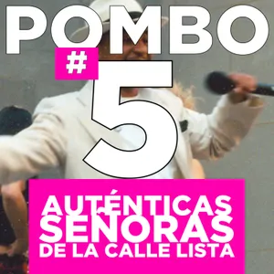 Pombo #5 (con a little bit of Maru y Víctor)