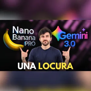 Gemini 3 y Nano Banana pro ¿Han cambiado el juego? (Ep. 130)