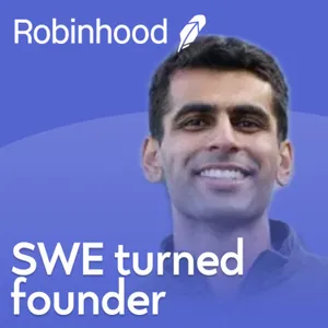 Robinhood SWE Turned $1B+ Founder on Non-Linear Careers, Being Jaded About Promos, Startup Learnings