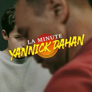 LA MINUTE YANNICK DAHAN : ADOLESCENCE
