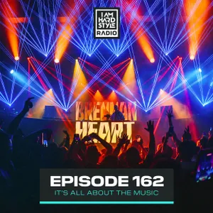 #162 - I AM HARDSTYLE Radio by Brennan Heart