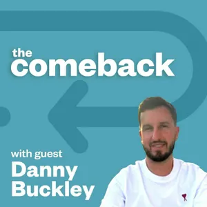 The Comeback with Danny Buckley