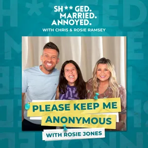 Please Keep Me Anonymous with Rosie Jones