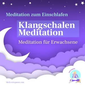Klangschalen Meditation zum Einschlafen für Erwachsene