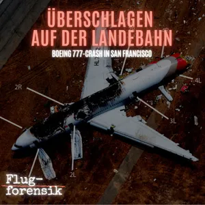 Boeing 777-Crash in San Francisco: Überschlagen auf der Landebahn (Asiana 214/2013)
