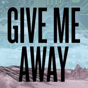Introducing GIVE ME AWAY (Interview + Episode)