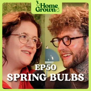 S1 Ep 50: Spring Bulbs: Tulips, Dandelions, Bulb Lasagnas & Special Announcements!