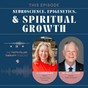 Neuroscience, Epigenetics & Spiritual Growth with Dr Chuck Coker