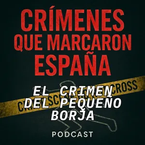 Tragedia en el parque Isabel la Católica. El crimen del pequeño Borja