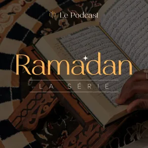 #18 - Raconte-moi Al Furqan : Les ‘Ibad ar-Rahman, purifier le cœur, protéger la vie, sauver sa destinée [RAMADHAN Séries]