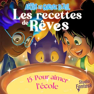 15 - La recette pour... aimer l'école !