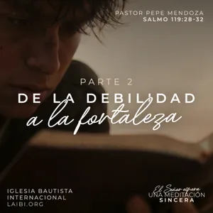 De la debilidad a la fortaleza (segunda parte)