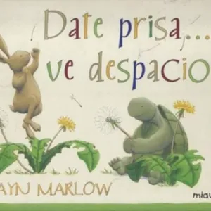 Date prisa... ve despacio