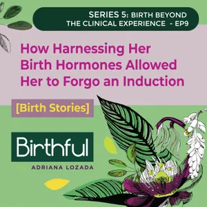 [Birth Story] How Harnessing Her Birth Hormones Allowed Her to Forgo an Induction, Danellia Arechiga