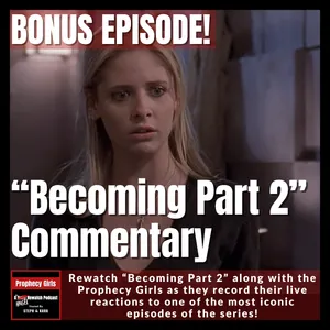 Bonus: “Becoming, Part 2” Commentary Track